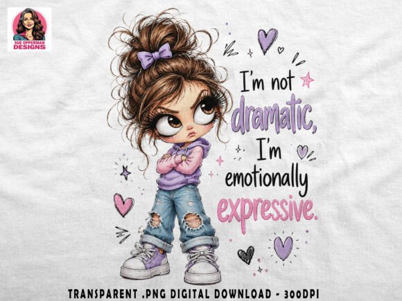 Download Title: Dramatic Girl PNG | Sassy Quote D - Girl Collection